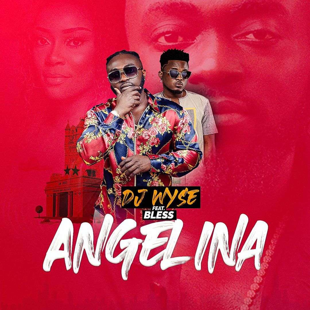 Music: DJ Wyse Features Bless On 'Angelina'