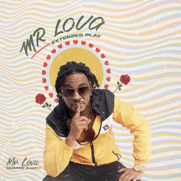 Quarme Zaggy releases TrackList and Artwork for his Upcoming Ep titled 'Mr Lova'