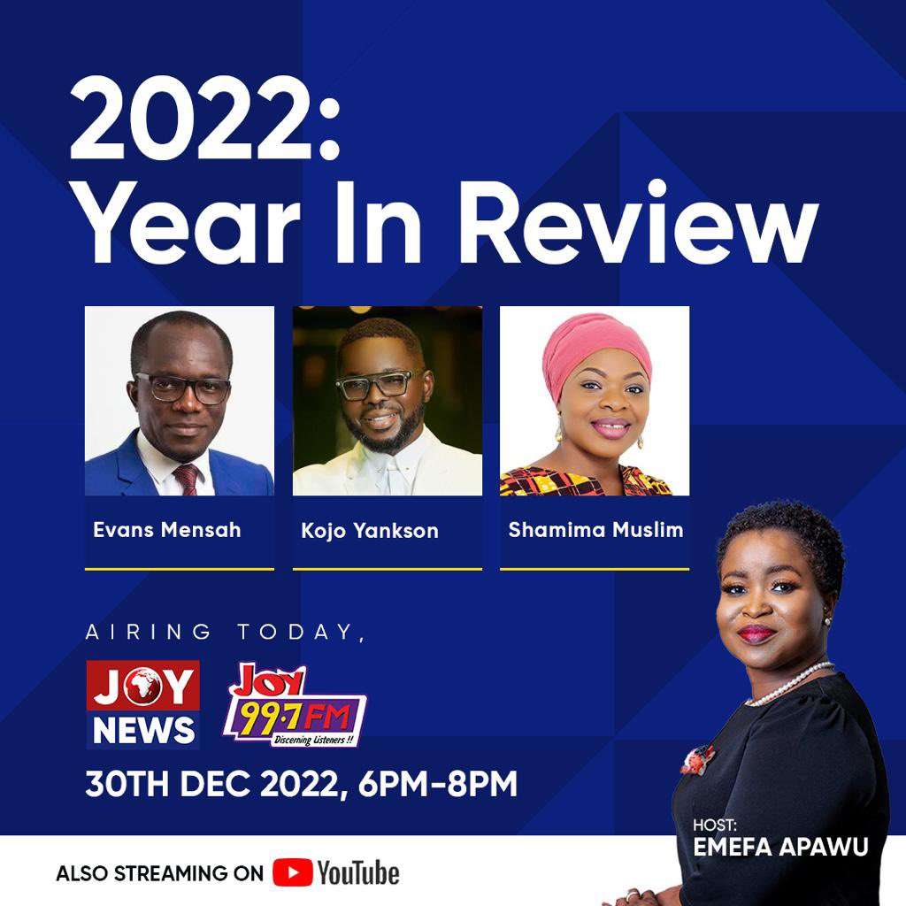 Year 2022 Under Review: Joy FM panel conveniently or deliberately omitted key aspects...