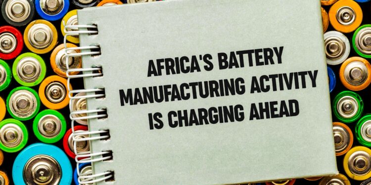 Africa’s battery manufacturing activity is charging ahead